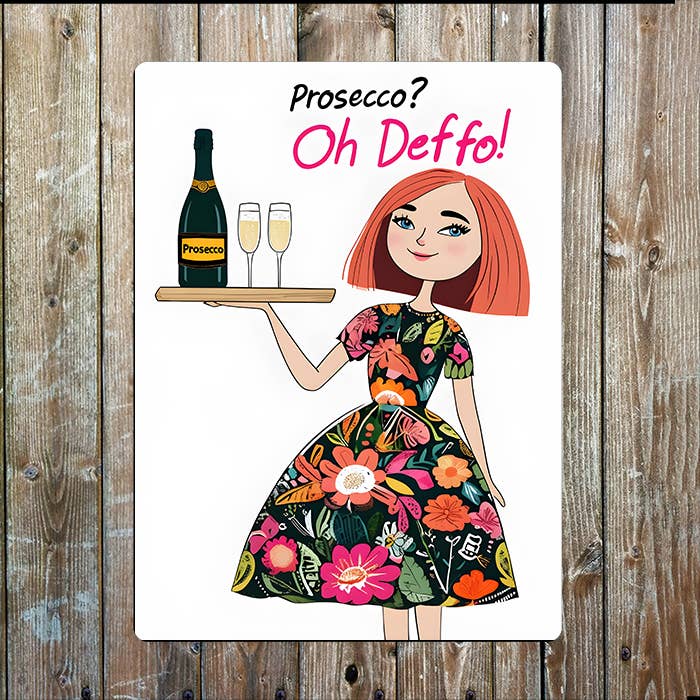 Prosecco ? Oh Deffo | Wine Drink | Metal Sign Plaque