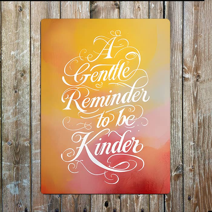 A Gentle Reminder To Be Kinder | Quote | Metal Sign Plaque