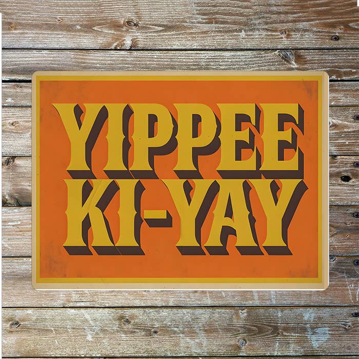 Yippee Ki-Yay Typography Cowboy Western | Metal Sign Plaque