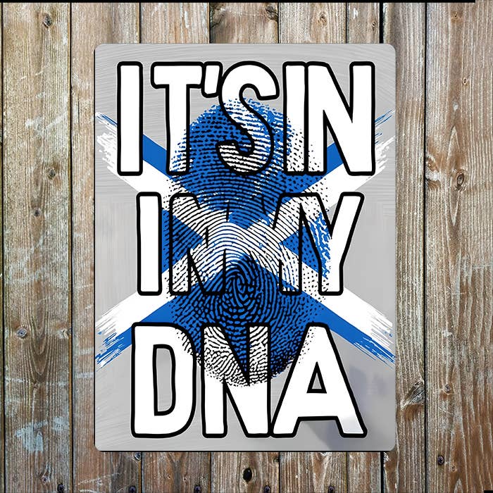 It's In My DNA | Scottish Scotland | Metal Sign Plaque