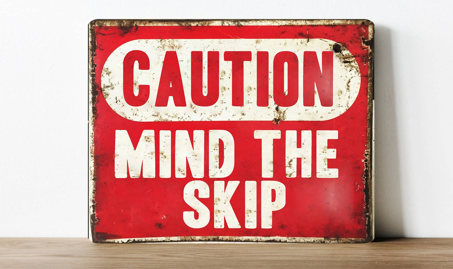Mind the Skip | Metal Sign Plaque