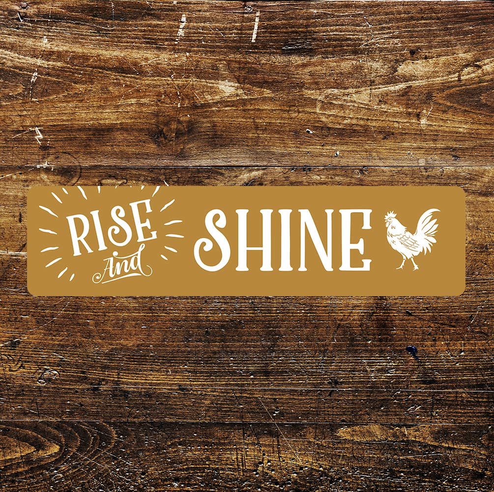 Rise and shine quote Metal Sign Plaque