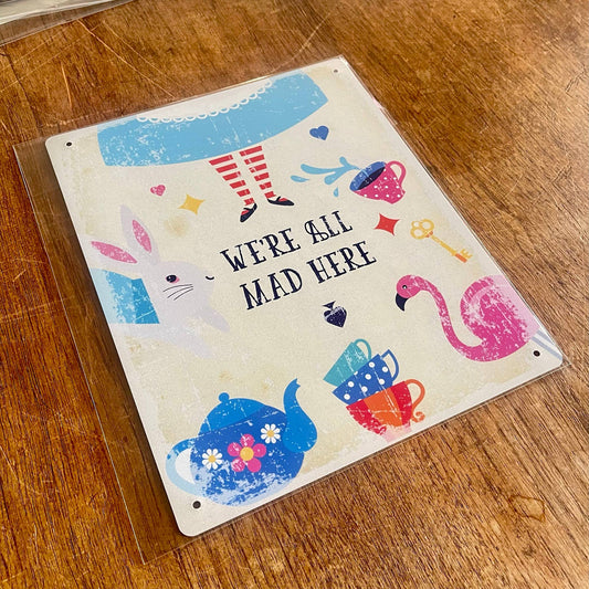 Alice in wonderland We're all mad Here Tin Sign | Metal Sign