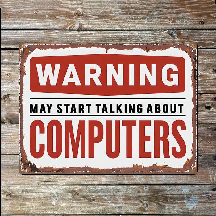 Warning May Talk Computer | Father's Day | Metal Sign Plaque