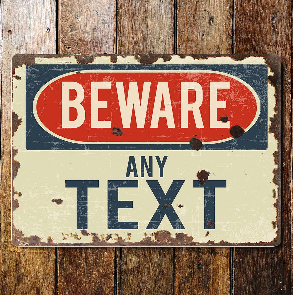 Beware Any Text Personalised | Metal Sign