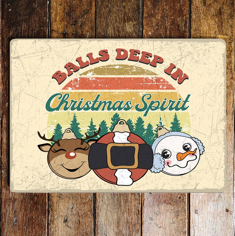 BALL DEEP IN CHRISTMAS SPIRIT | Metal Wall Sign Plaque