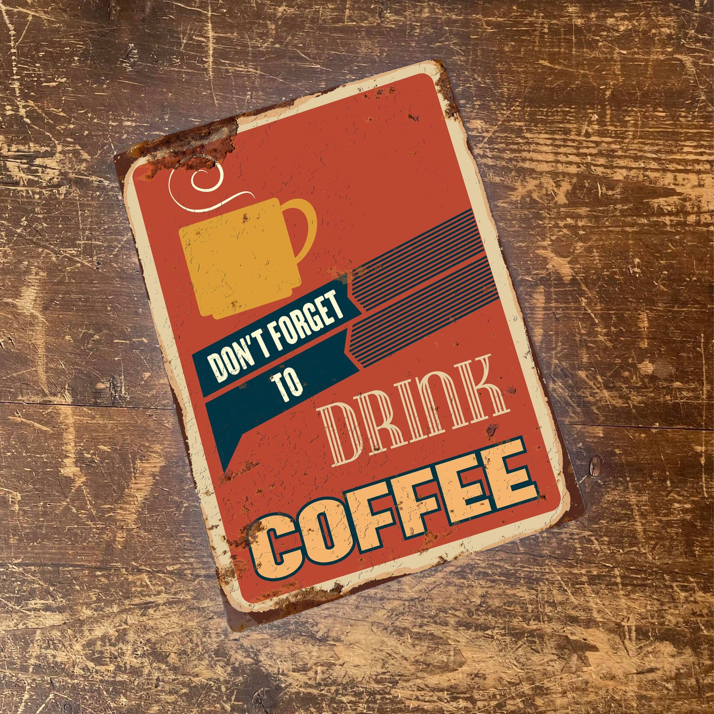 Don't Forget Drink Coffee Retro | Metal Wall Sign Plaque