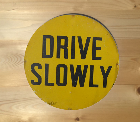 Drive Slowly Car Circle Metal Sign