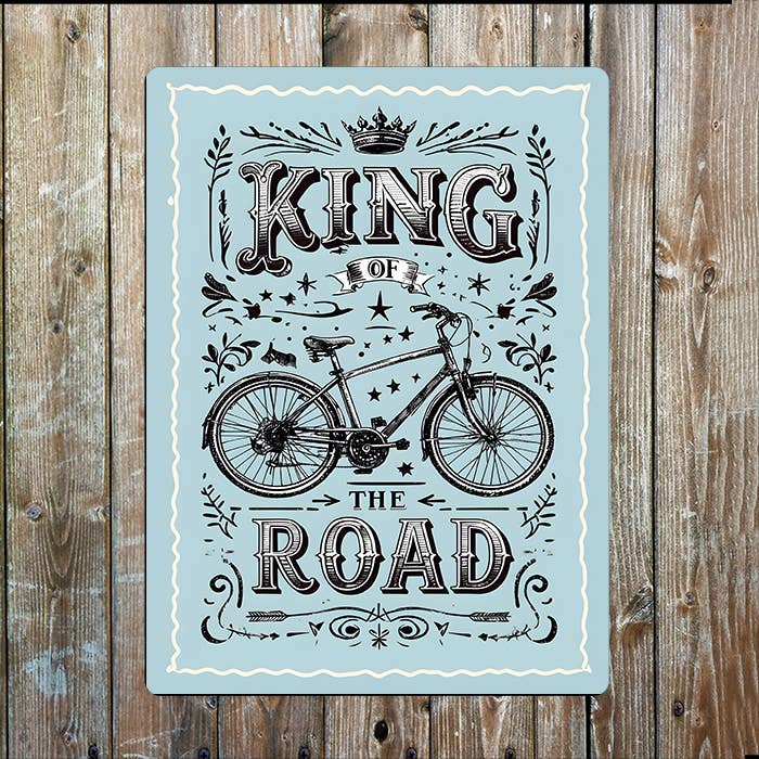 King Of The Road | Bike Bicycle Quote | Metal Sign Plaque