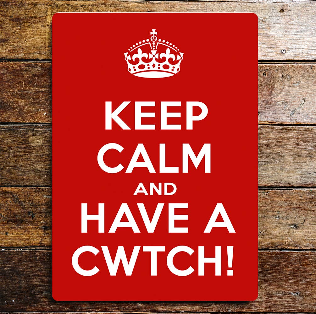 Keep Calm and Have a Cwtch | Metal Sign Plaque
