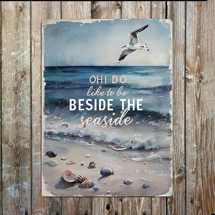 Oh I Do Like to be beside Seaside Nautical | Metal Sign Plaque