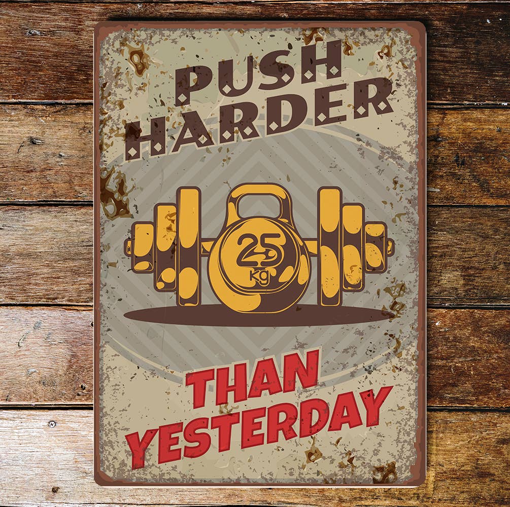 Retro push harder than yesterday Metal Wall Sign Plaque