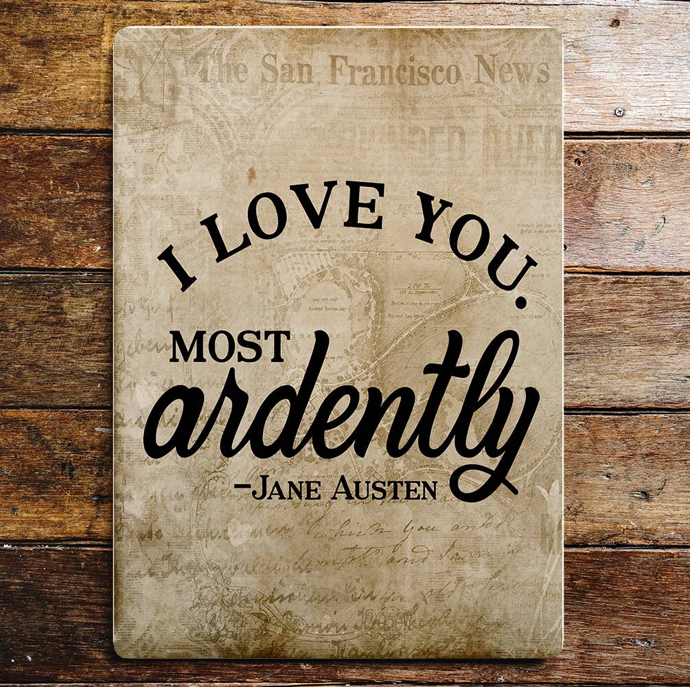Love you most ardently Jane Austen Sign | Metal Wall Plaque