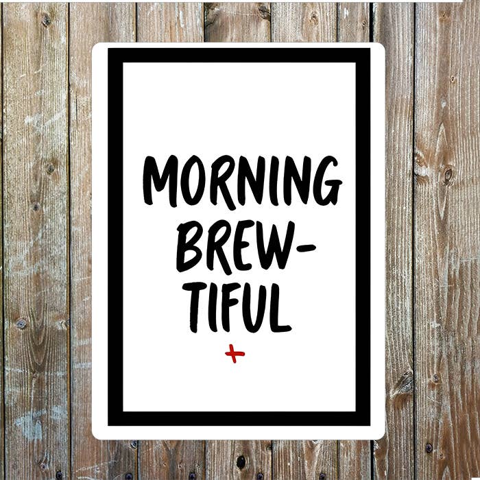 Morning Brew Tiful Beautiful | Metal Sign Plaque