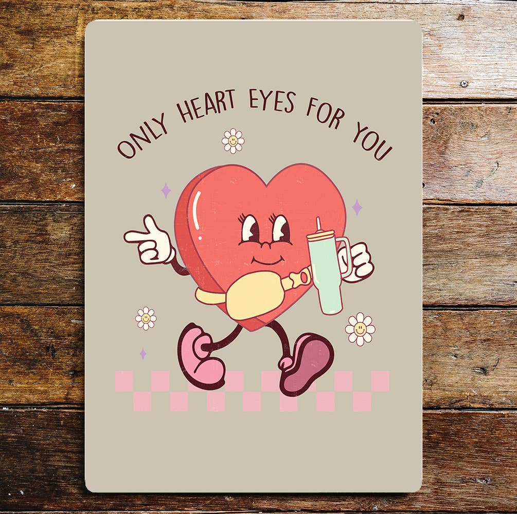 Heart Eyes For You Valentines | Metal Sign Plaque