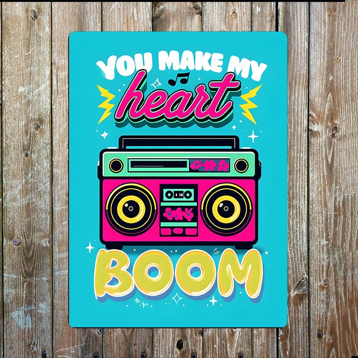 You Make My Heart Boom | Boombox | Metal Sign Plaque
