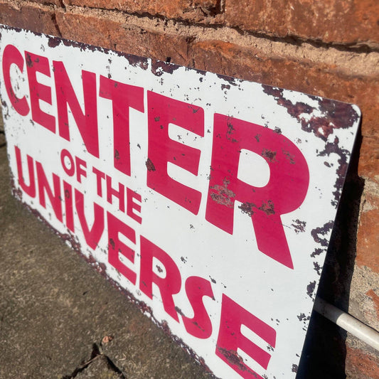 Centre Of The Universe | Metal Sign