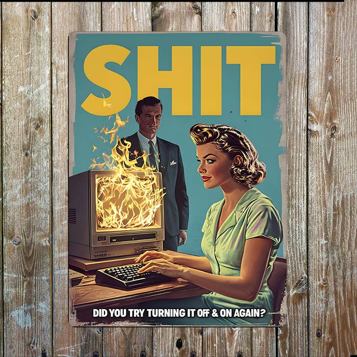 SHIT, Did Try Turning it off & On Retro Metal Sign Plaque