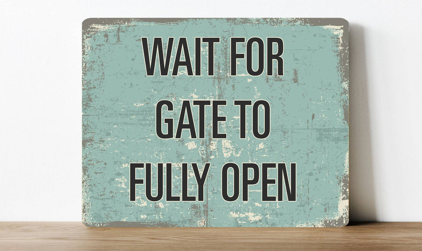 Wait For Gate To Fully Open signage | Metal Sign Plaque