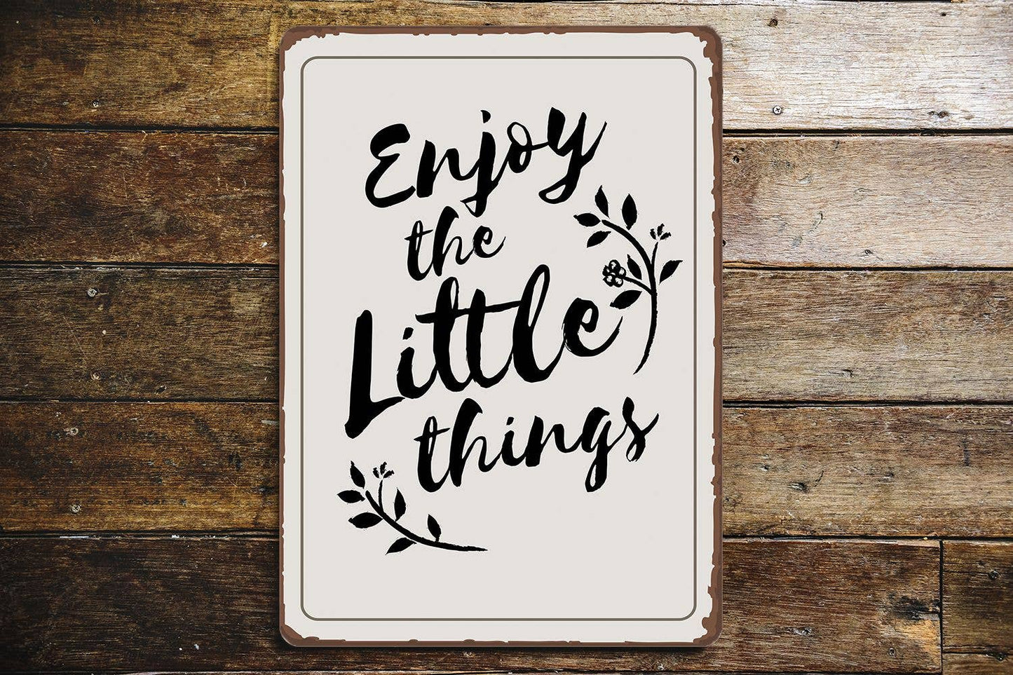 Enjoy The Little Things | Metal Sign Plaque