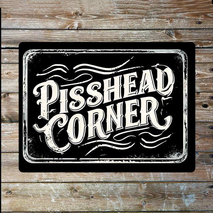Pisshead Corner Home Pub Bar Metal Sign Plaque