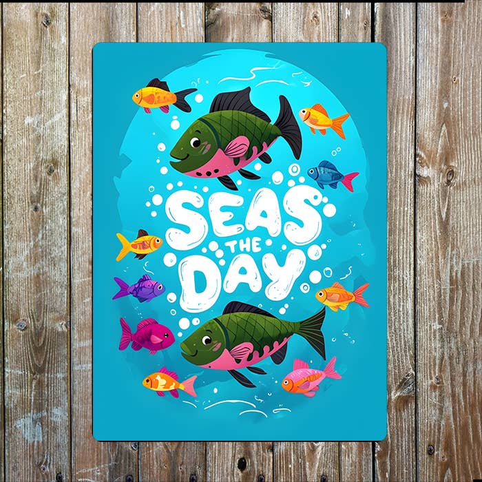 Seas The Day Sea Seize Metal Sign Plaque