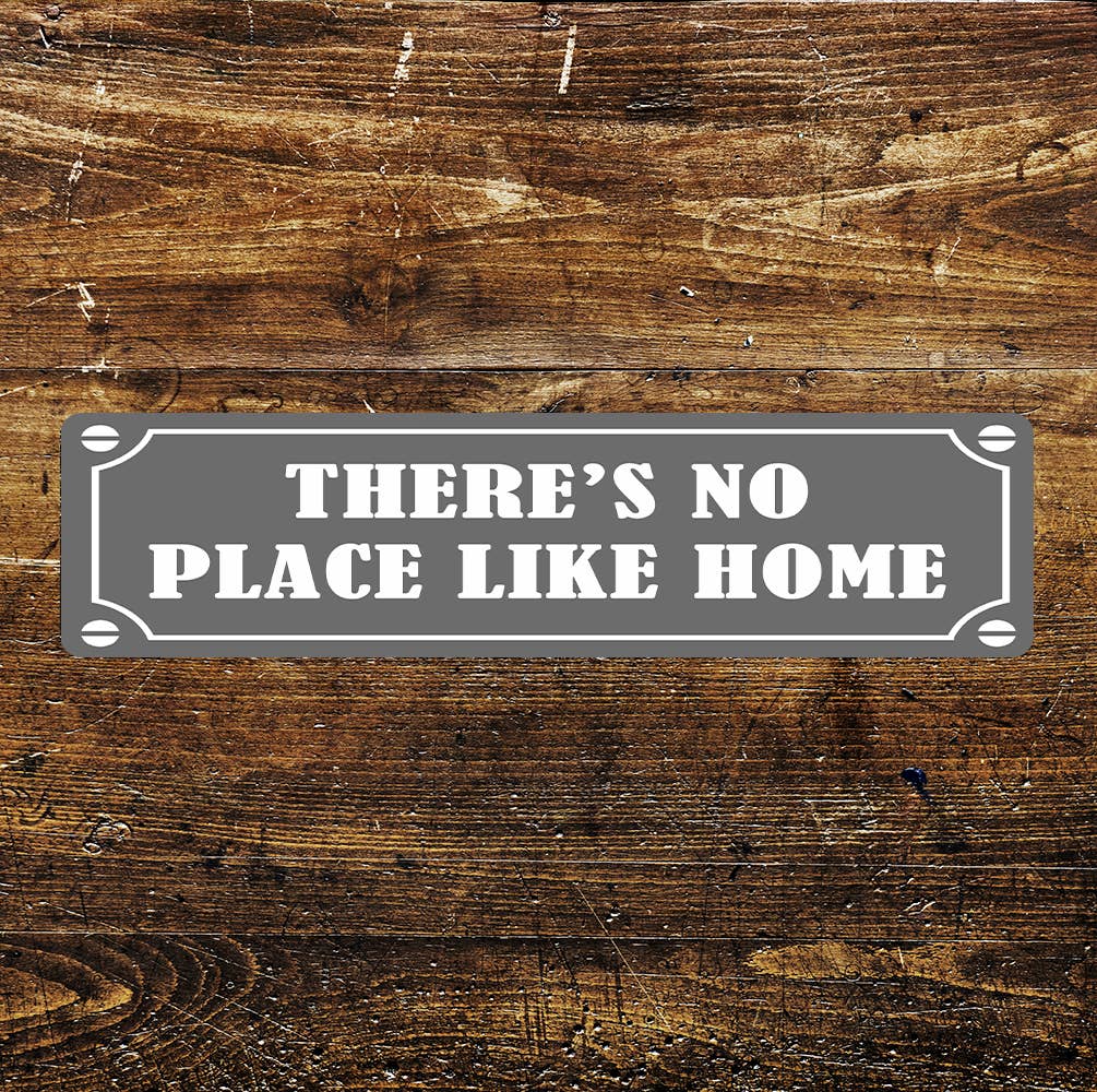 There's No Place Like Home Metal Long Sign Plaque