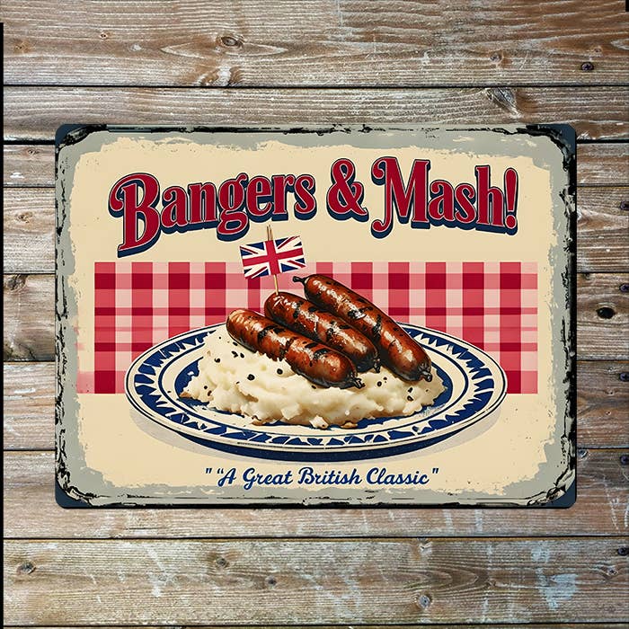 Bangers & Mash | Great British Classic | Metal Sign Plaque