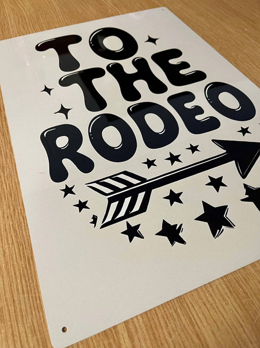 To the Rodeo Metal Sign Plaque