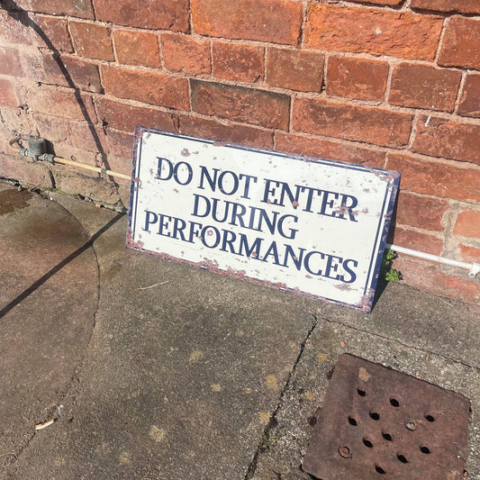 Do Not Enter During Performances | Metal Sign