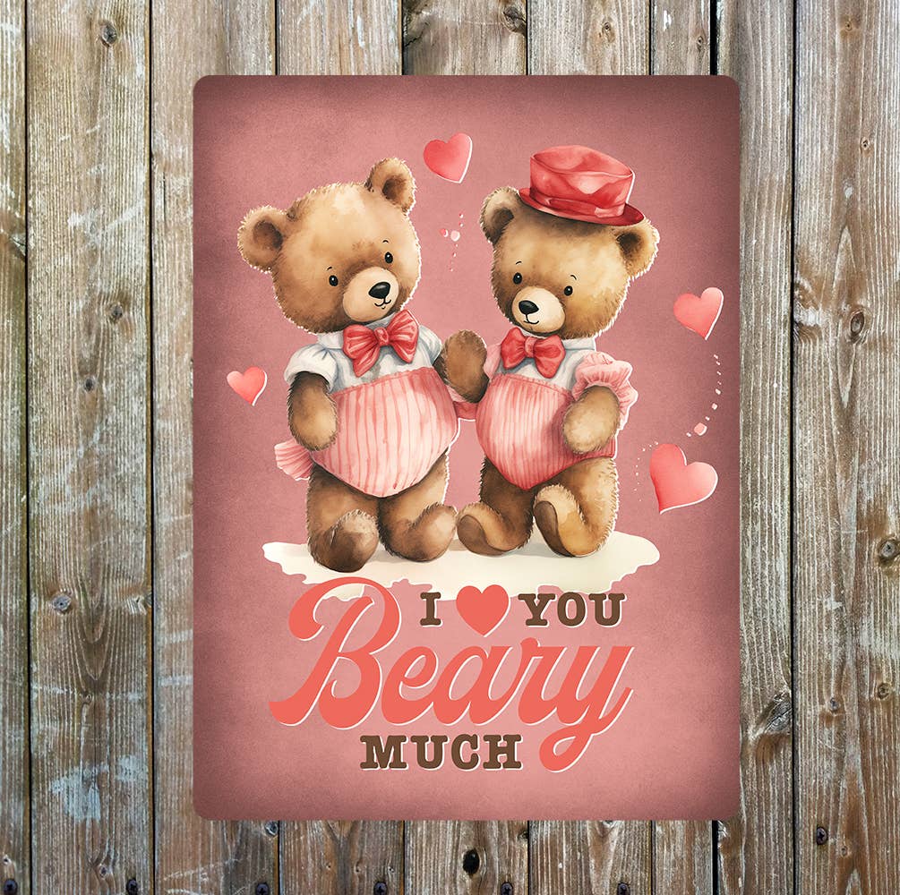 I love you beary much Valentines | Metal Sign Plaque