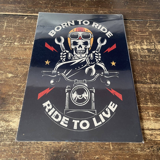 Biker Born To Be Ride to live Motorbike | Metal Sign