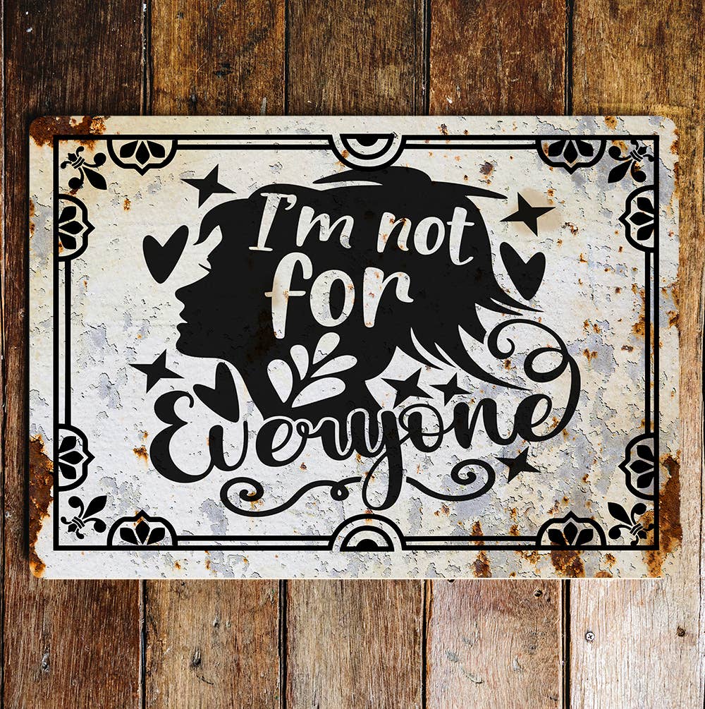 i'm not for everyone | Metal Wall Sign Plaque