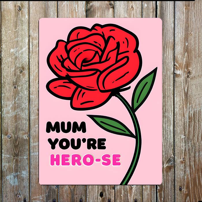 You're My Hero Rose | Mothers Mum Day| Metal Sign Plaque