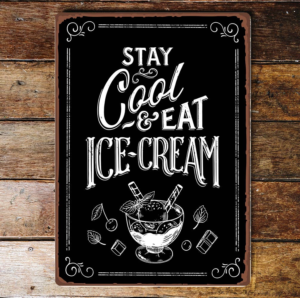 Stay Cool & Eat Ice Cream Metal Wall Sign Plaque