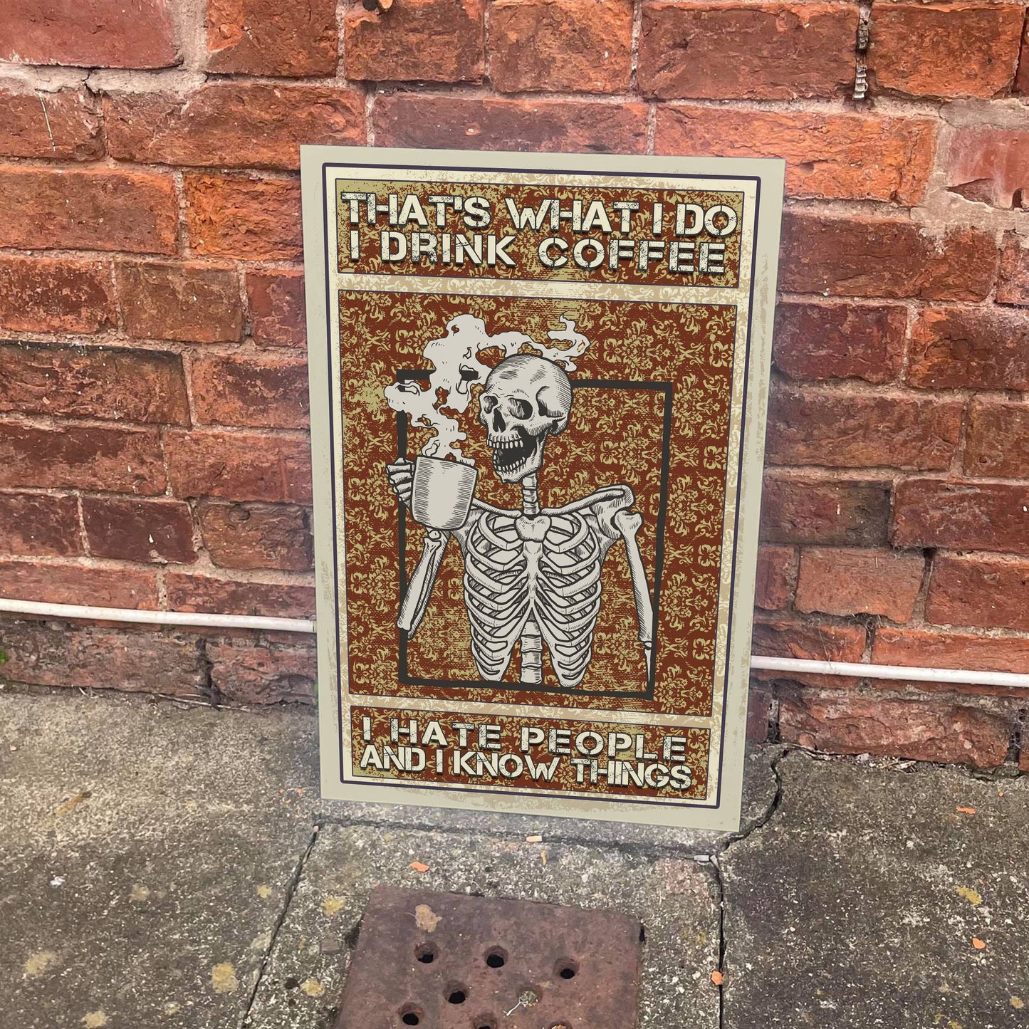 Skeleton That's What I Do I Drink Coffee Metal Sign