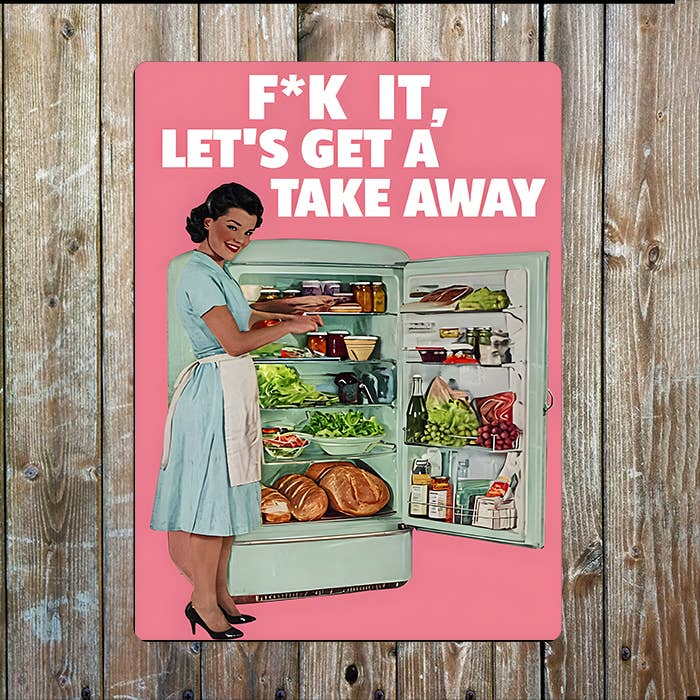 Fuck It Let's Get A Take Away Retro | Metal Sign Plaque