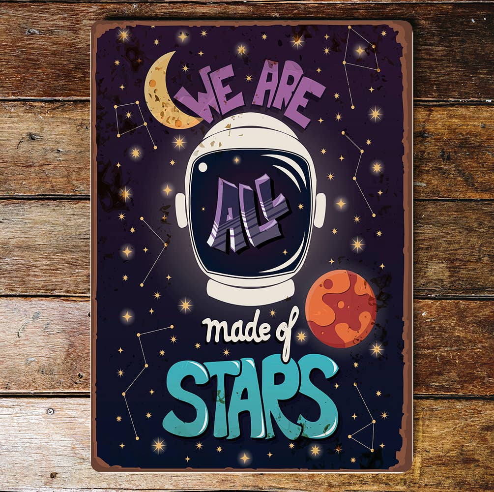 we are made of stars space man suit | Metal Wall Sign Plaque
