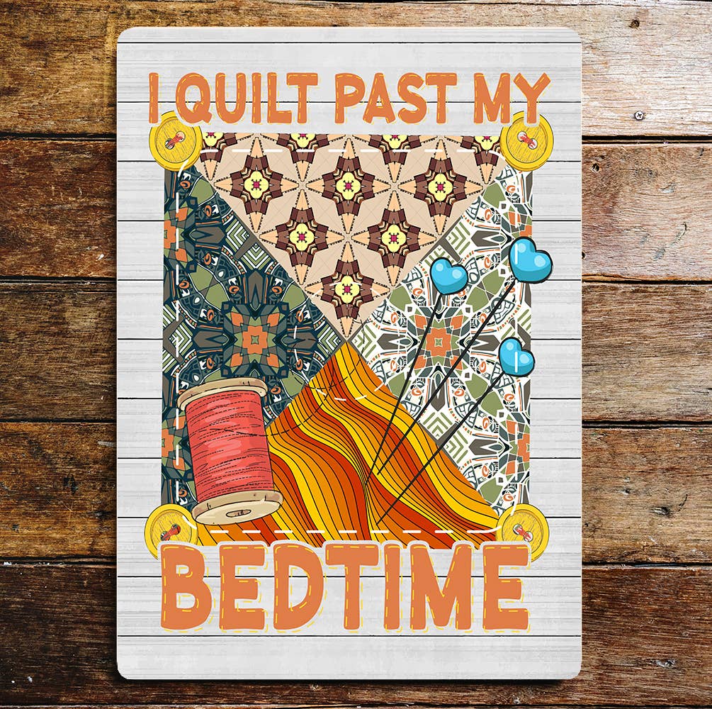 I Quilt Past My Bedtime | Metal Wall Sign
