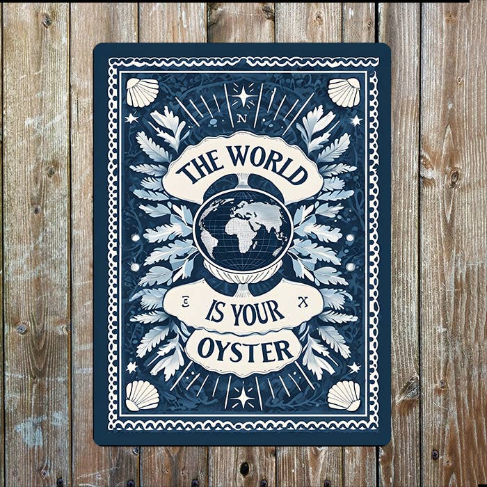 The World Is Your Oyster | Positive Quote Metal Sign Plaque