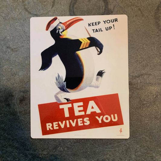 Tea Revives You Keep Your Tail Up Penguin Metal Sign