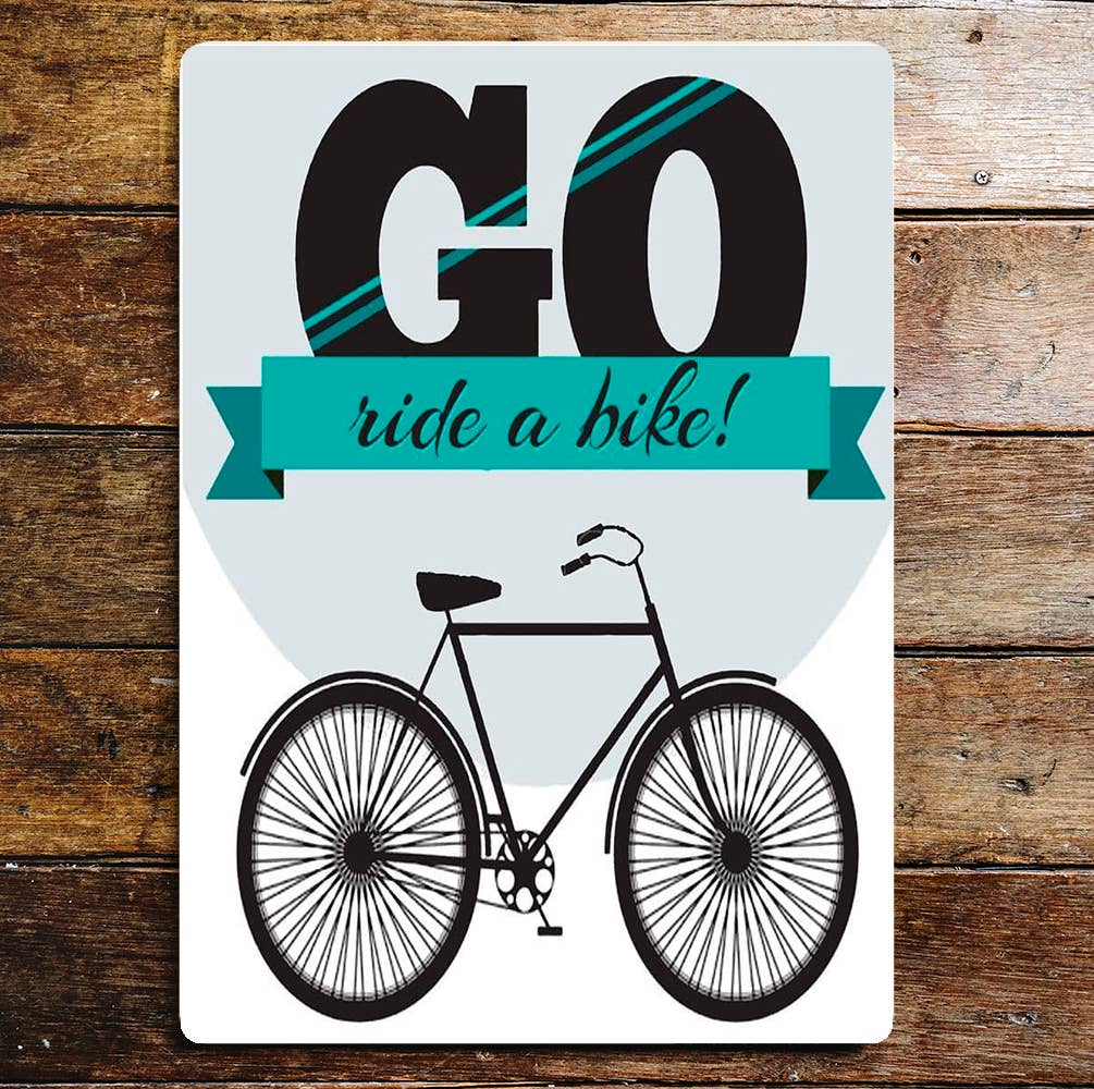 Go Ride A Bike ! | Metal Travel Wall Sign