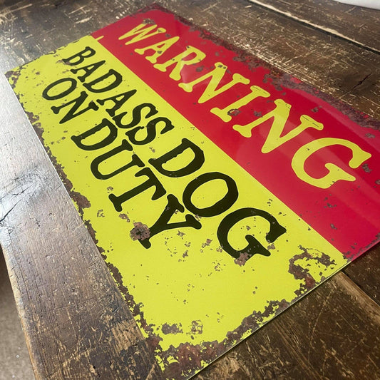 Warning Badass Dog On Duty | Metal Sign