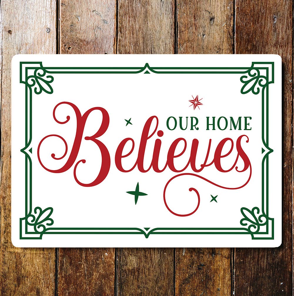 our home believes Christmas | Metal Wall Sign Plaque
