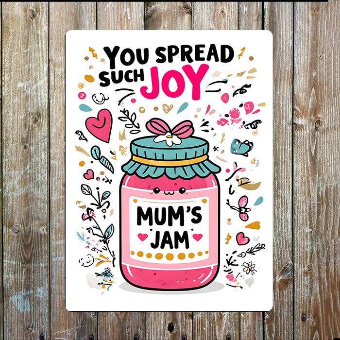 You Spread Such Joy Jam | Mothers Mum Day | Metal Sign Plaque