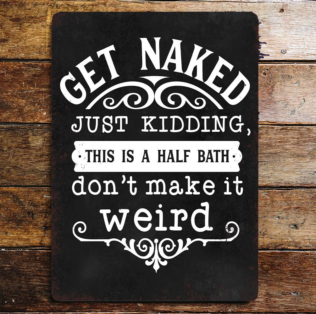 Bathroom Get naked | Metal Sign Plaque