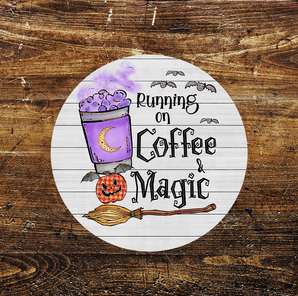 Running On Coffee Magic Halloween Circle Metal Sign