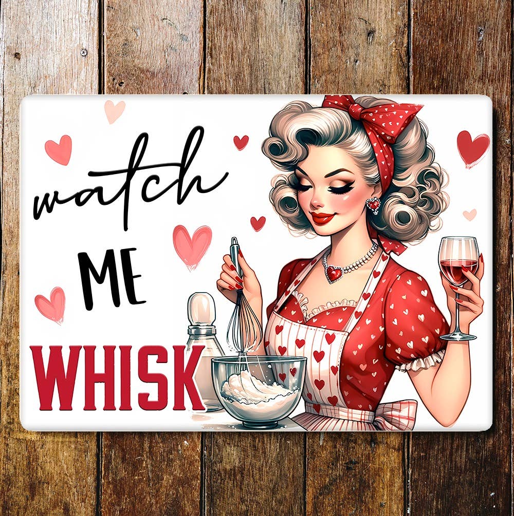 Watch me whisk wine love | Metal Sign Plaque