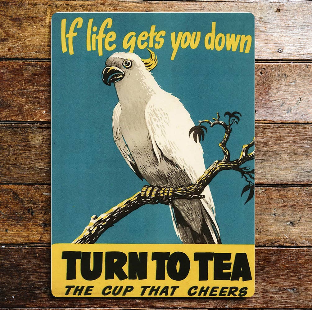 If Life Gets You Down Turn To Tea Parrot | Metal Sign Plaque