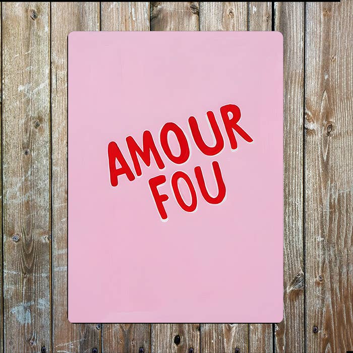 Pink Amour Fou Mad Love | Metal Sign Plaque